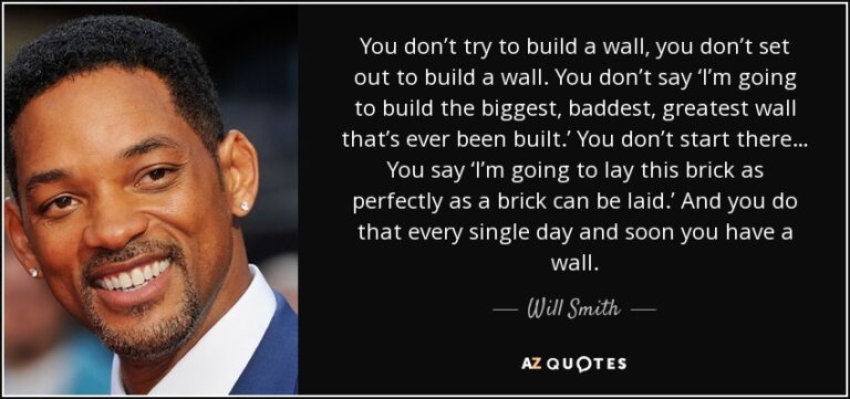 quote-you-don-t-try-to-build-a-wall-you-don-t-set-out-to-build-a-wall-you-don-t-say-i-m-going-will-smith-62-66-00