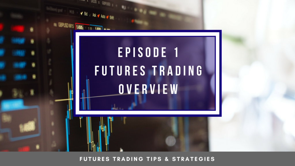 Episode 1 Futures Trading