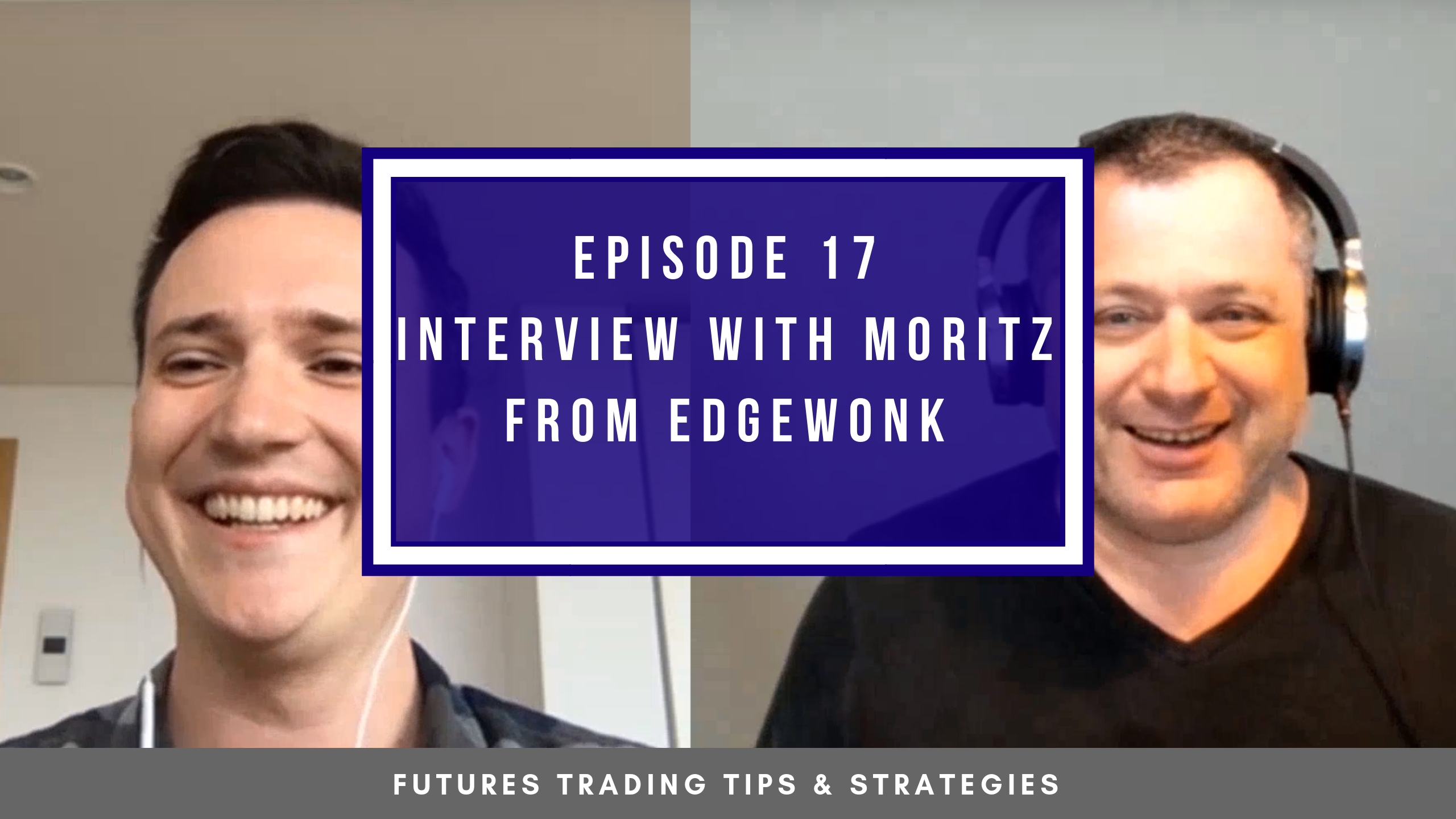 Interview with Moritz from EdgeWonk Ep 17 Optimus Futures Podcast