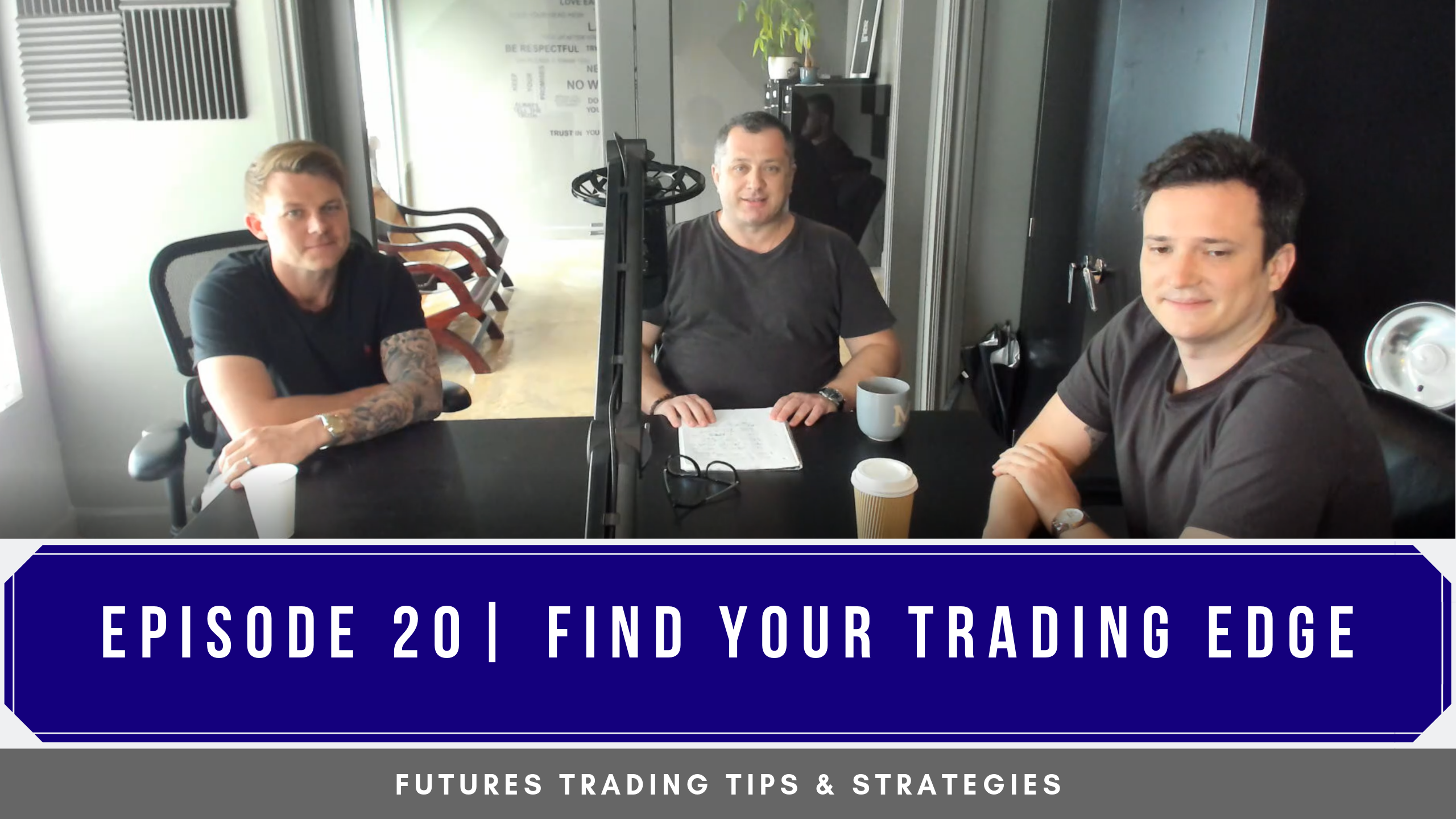 Find Your Trading Edge - Ep 20 - Optimus Futures Podcast