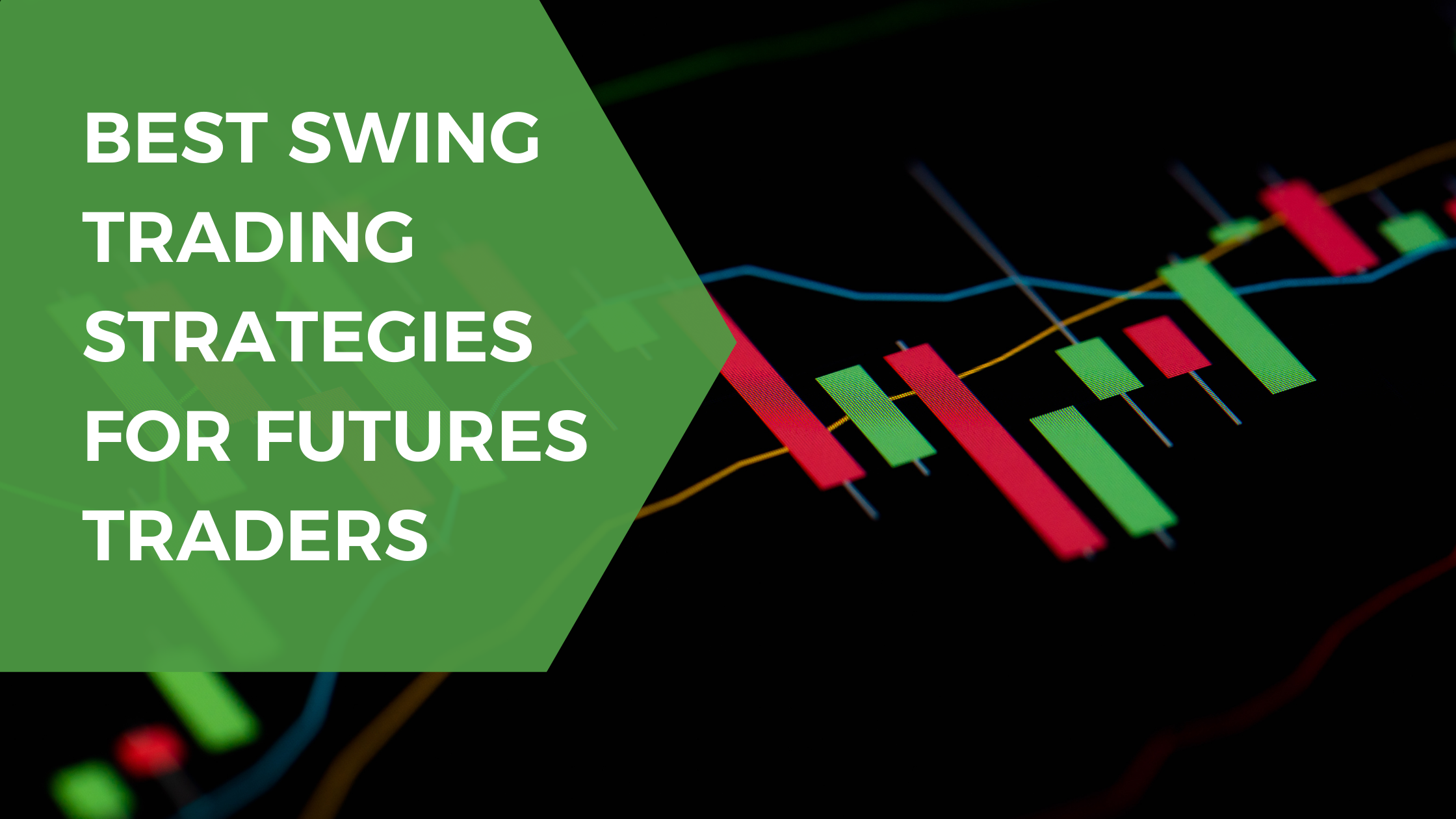 Best Swing Trading Strategies for Futures Traders Optimus Futures